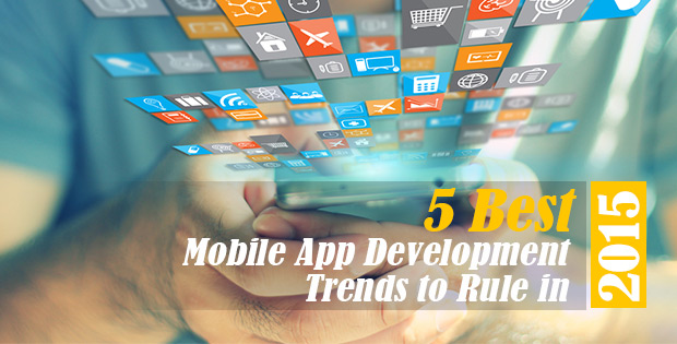 5-best-mobile-app-development-trends-to-rule-in-2015