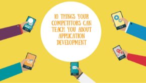 10 Things Your Competitors Can Teach You about Application Development