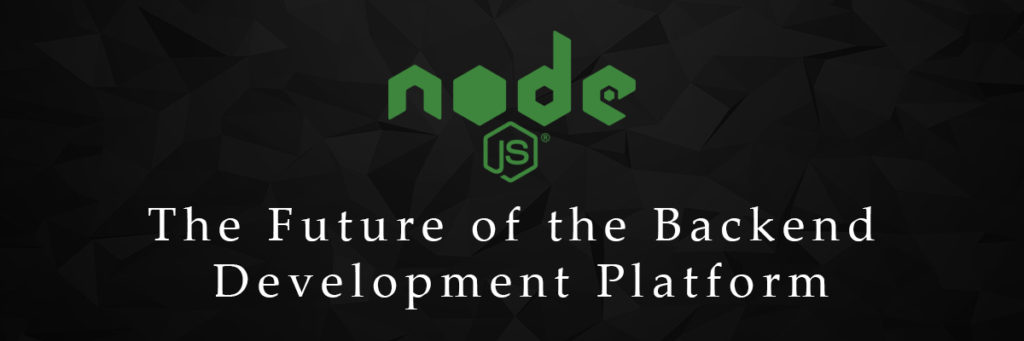 6-advantages-of-using-node-js-development-as-your-web-app-backend