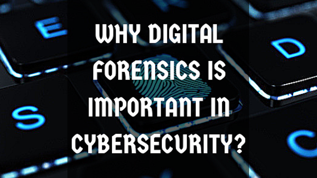 why-digital-forensics-is-important-in-cybersecurity-techno-faq