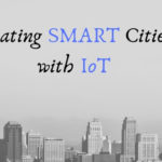 Here’s how the Internet of Things (IoT) technology is helping in creating smart cities