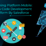 DIY Low Code Platform For Mobile App Development By Salesforce