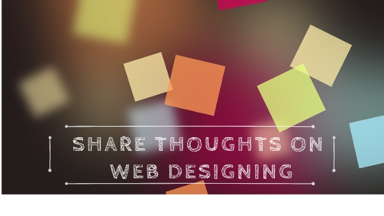 Share thoughts on Web Designing