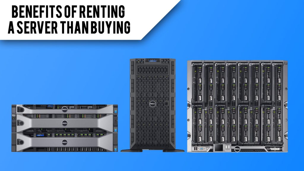 Benefits of Renting a Server than Buying | Techno FAQ