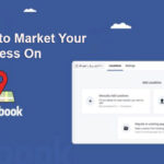 Guide How to Market Your Business On Facebook