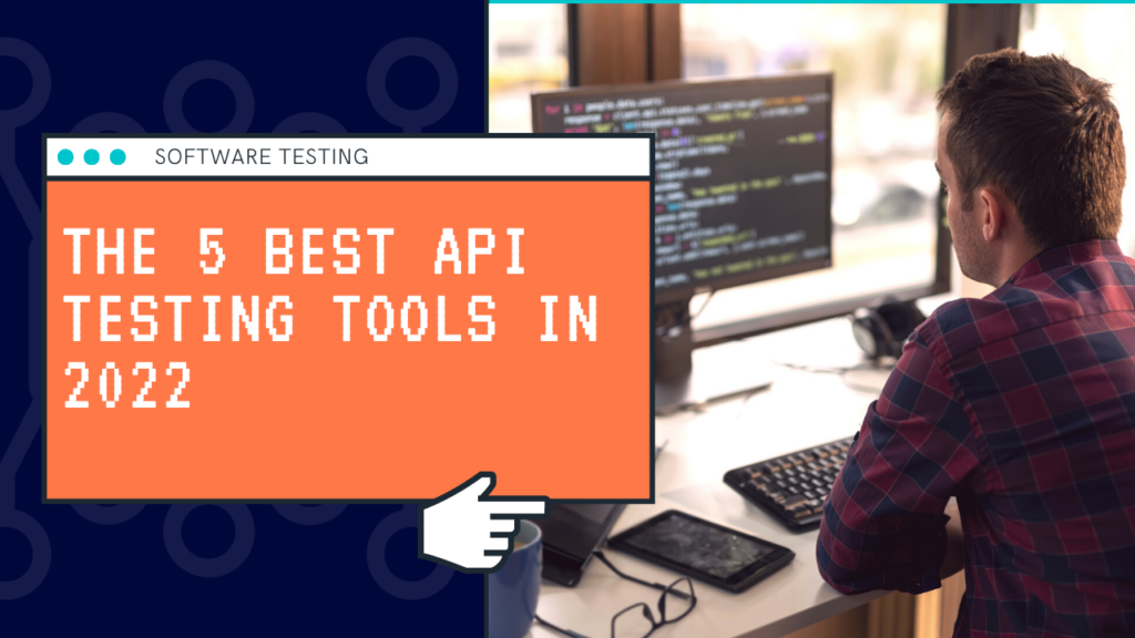 the-5-best-api-testing-tools-in-2022-techno-faq