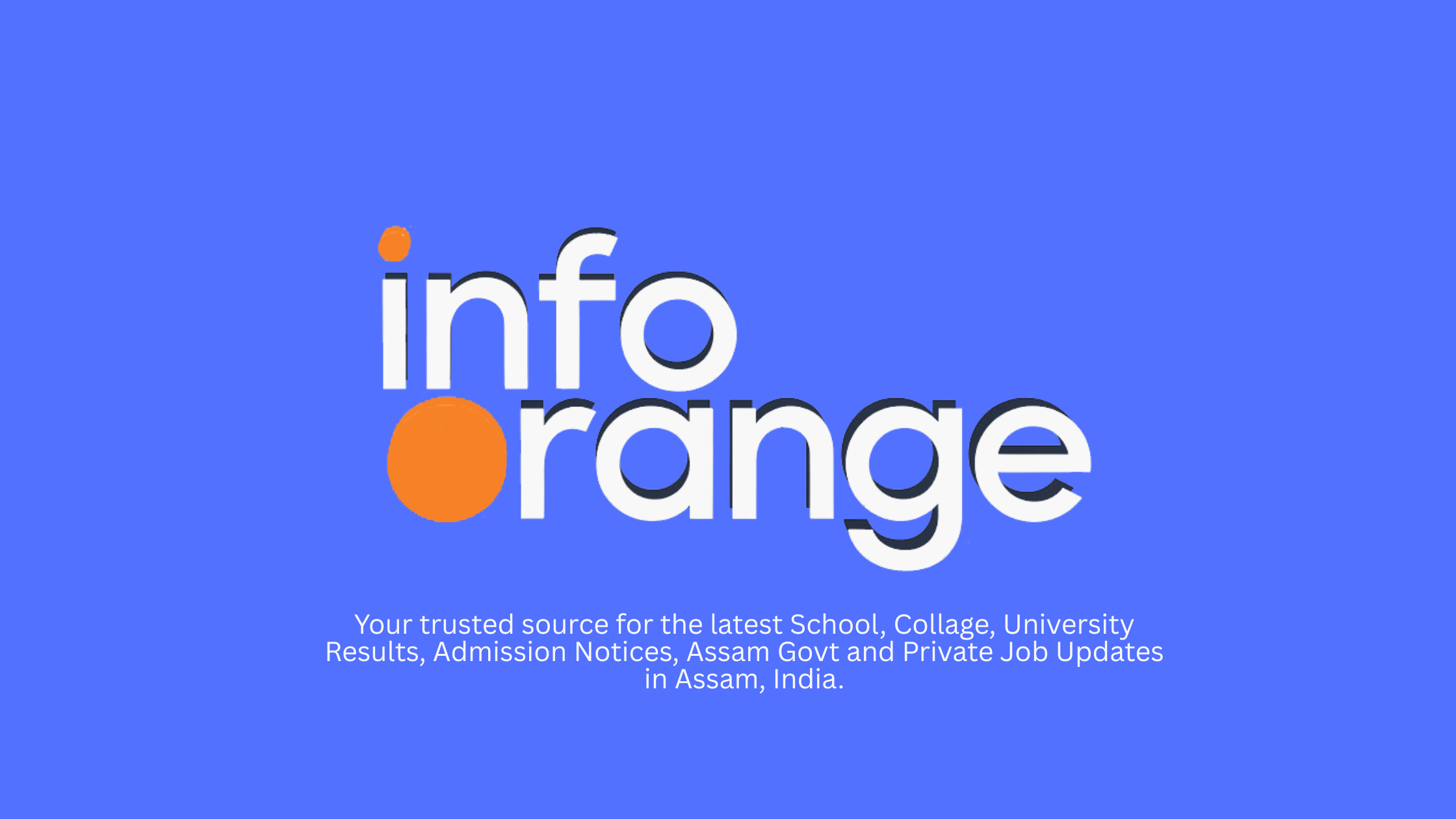 InfoOrange.in: Assam’s Trusted Source for Job News, Admit Cards & Results